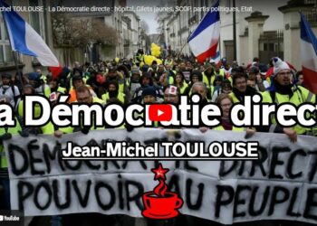 Sur la démocratie directe, par Jean Michel Toulouse
