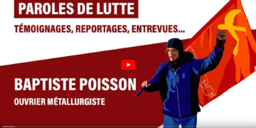 Paroles de lutte n°1 – Baptiste P., ouvrier métallurgiste