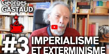 La suite de la série d&rsquo;été marxiste : Impérialisme et exterminisme #3
