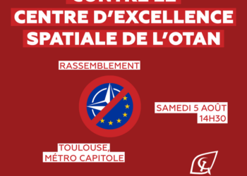 5 Aout : à Toulouse avec les JRCF, mobilisation pacifique contre le centre d’excellence spatiale de l’OTAN