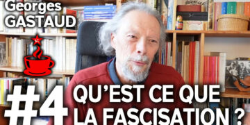 Qu&rsquo;est-ce que la fascisation ? Pourquoi l&rsquo;extrême droite devient hégémonique ? [Nouvel Episode – la série d&rsquo;été marxiste]