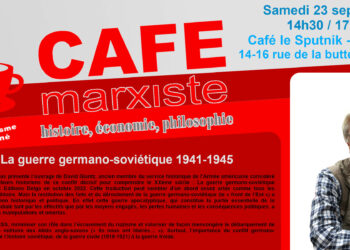 La guerre germano-soviétique 1941-1945 – par Jean Claude Lecas [23/09 Paris 14h30 #CaféMarxiste]