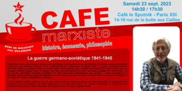 La guerre germano-soviétique 1941-1945 – par Jean Claude Lecas [23/09 Paris 14h30 #CaféMarxiste]