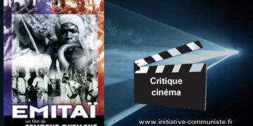 RETOUR SUR EMITAÏ D&rsquo;OUSMANE SEMBENE