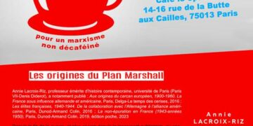 Café marxiste- Annie Lacroix-Riz- Les origines du Plan Marshall