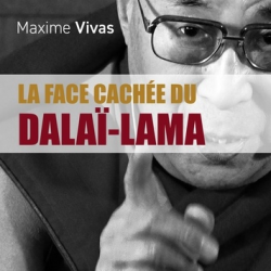 La face cachée du dalaï-lama  – le nouveau livre enquête de Maxime Vivas