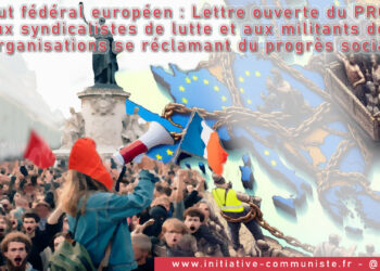 Saut fédéral européen : Lettre ouverte du PRCF aux syndicalistes de lutte et aux militants des organisations se réclamant du progrès social.