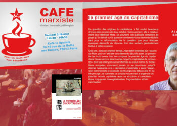 Le premier âge du capitalisme [Café Marxiste – 3 février 14h30 – Paris]