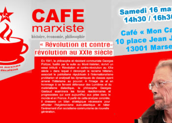 Révolution et contre révolution au XXIe siècle [ 16 mars 14h30 #Marseille #Café Marxiste ]