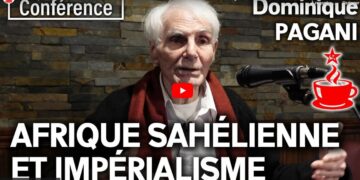 Dominique PAGANI – AFRIQUE SAHÉLIENNE ET IMPÉRIALISME : Mali, Burkina Faso, Niger [ #cafémarxiste ]