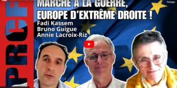 UE OTAN : Marche à la guerre et Europe d&rsquo;extrême droite –  Fadi Kassem le grand entretien avec Bruno Guigue et Annie Lacroix-Riz