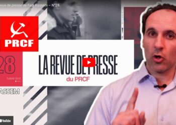 La revue de presse de Fadi Kassem – N°28 [ #actu #LRVP #PRCF ]