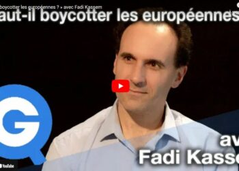 Européennes : Fadi Kassem invité de QG le média Live [27/05 20h30 – #Boycott9Juin  #Frexit progressiste ]