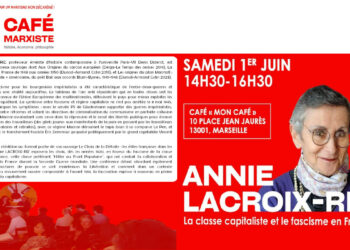 1er juin la classe capitaliste et le capitalisme en France : conférence débat d’Annie Lacroix-Riz [ @cafe_marxiste #Marseille #Antifacisme ]