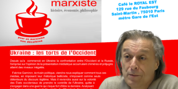Pour la paix : Ukraine, les torts de l&rsquo;occident, avec Fabrice Garnion [ #CaféMarxiste @cafe_marxiste ]