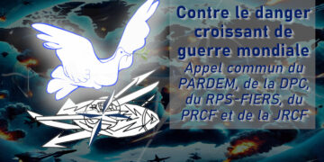 Contre le danger croissant de guerre mondiale – Appel commun du PARDEM, de la DPC, du RPS-FIERS, du PRCF et de la JRCF