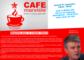 Requiem pour la French Theory Aymeric Monville et Gabriel Rockhill [ @cafe_marxiste – 21 sept. Paris]
