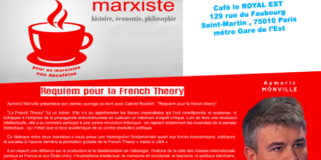 Requiem pour la French Theory Aymeric Monville et Gabriel Rockhill [ @cafe_marxiste – 21 sept. Paris]