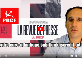 La revue de presse de Fadi Kassem – N°04 – L ’ordre euro-atlantique subit un discrédit total !