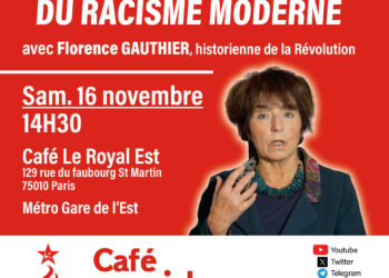 Aux origines du racisme moderne – avec Florence Gauthier [ #Paris 16 nov. #CaféMarxiste ]