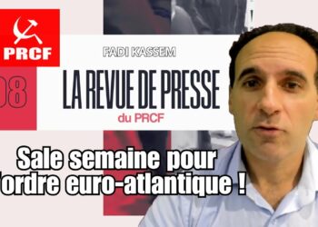 Sale semaine pour l’ordre euro-atlantique ! La revue de presse de Fadi Kassem [#LRVP n°8]