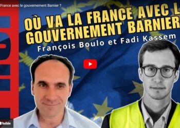 Où va la France avec le gouvernement Barnier ? l’entretien avec François Boulo et Fadi Kassem