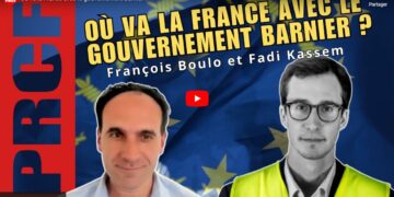 Où va la France avec le gouvernement Barnier ? l&rsquo;entretien avec François Boulo et Fadi Kassem