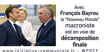Avec François Bayrou, le « Nouveau Monde » macroniste est en voie de décomposition finale