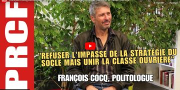 François Cocq, politologue : Refuser l&rsquo;impasse de la stratégie du socle mais unir la classe ouvrière