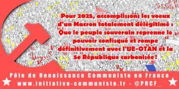 Pour 2025, accomplissons les voeux d&rsquo;un Macron totalement délégitimé : que le peuple souverain reprenne le pouvoir confisqué et rompe définitivement avec l&rsquo;UE-OTAN et la 5e République carbonisée !