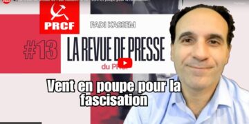 La revue de presse de Fadi Kassem N°13 : Vent en poupe pour la fascisation !