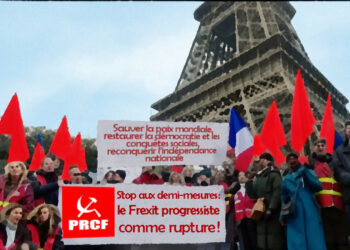 Sauver la paix mondiale, restaurer la démocratie et les conquêtes sociales, reconquérir l’indépendance nationale Stop aux demi-mesures : le Frexit progressiste comme rupture !