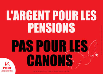 « Des pensions, pas des canons ! »Non à l’escalade guerrière de Macron et de l’Union européenne ! 