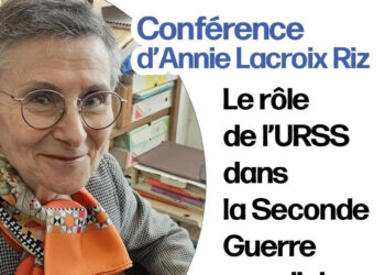 80 ans de la fin de la Seconde Guerre mondiale, rôle de l’URSS, deux conférences d’Annie Lacroix-Riz [ 29 avril – 5 mai – Paris]