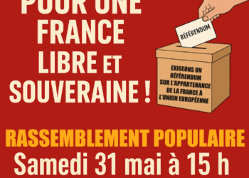 Rassemblement le 31 mai – Pour une France libre, souveraine et au service des travailleurs !