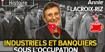 Industriels et banquiers, la collaboration – entretien exclusif avec Annie Lacroix-Riz [ @cafe_marxiste ]