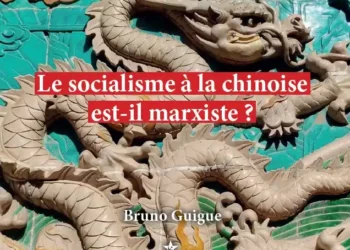 Le socialisme à la chinoise est-il marxiste ? par Bruno Guigue [ Brochure 6€ @cafe_marxiste ]