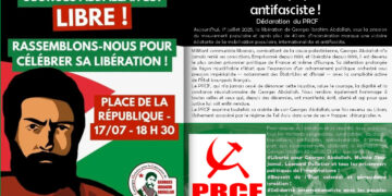 Georges Ibrahim Abdallah, libéré, une victoire de nos luttes antifasciste et populaire, un espoir pour nos combats !
