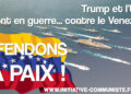 Stop à l’escalade guerrière de Trump contre le Venezuela ! 
