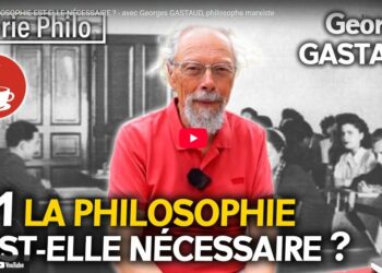 La philosophie est-elle nécessaire ? avec Georges Gastaud [La série de l’été]