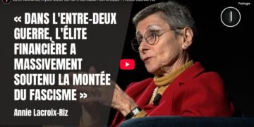 L’élite financière a massivement soutenu la montée du fascisme, ou comment l’histoire est censurée  [ Annie Lacroix-Riz ]