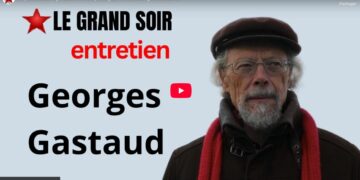 Impérialisme : qui est l’ennemi principal ? Georges Gastaud invité de legrandsoir.info