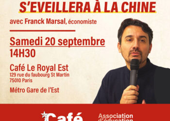 Quand la France s’éveillera à la Chine – Conférence de Franck Marsal [ @Cafemarxiste – Paris 20 sept. 14h30 ]
