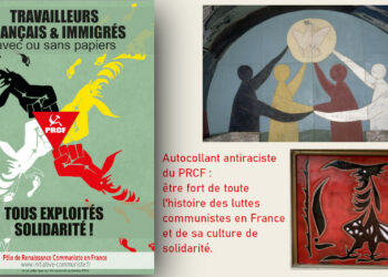 Autocollant antiraciste du PRCF, être fort de toute l’histoire des luttes communistes en France et de sa culture de solidarité.