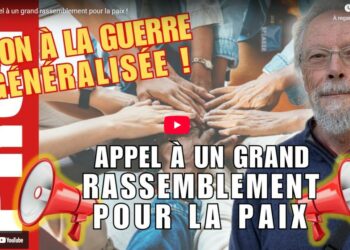 Vidéo : pour un grand rassemblement pour la paix !
