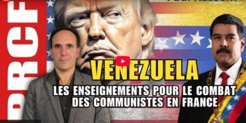 Venezuela : Les enseignements pour le combat des communistes en France [Vidéo par Fadi Kassem ]