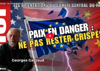 Paix en danger : les orientations du Comité central du PRCF – [Vidéo Georges Gastaud ]