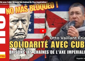 Solidarité avec Cuba : brisons les chaines de l&rsquo;axe impérialiste – la prise de parole à Paris de Gilda Landini (PRCF) les informations de l&rsquo;ambassadeur Otto Vaillant Frias