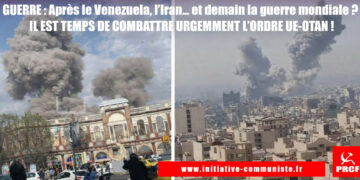 GUERRE : Après le Venezuela, l’Iran… et demain la guerre mondiale ? IL EST TEMPS DE COMBATTRE URGEMMENT L’ORDRE UE-OTAN !