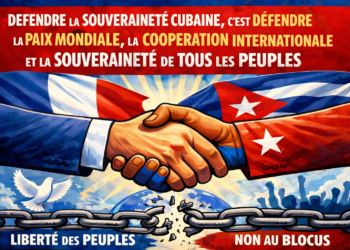 APPEL : Défendre la souveraineté cubaine, c&rsquo;est défendre la paix mondiale, la coopération internationale et la souveraineté de tous les peuples ! [signez, partagez !]